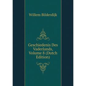 

Книга Geschiedenis Des Vaderlands, Volume 8 (Dutch Edition)