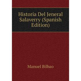 

Книга Historia Del Jeneral Salaverry (Spanish Edition)