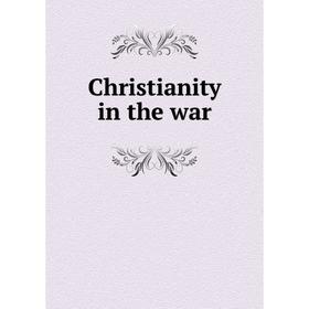 

Книга Christianity in the war