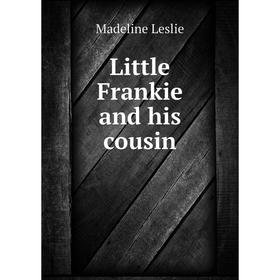 

Книга Little Frankie and his cousin