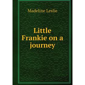

Книга Little Frankie on a journey