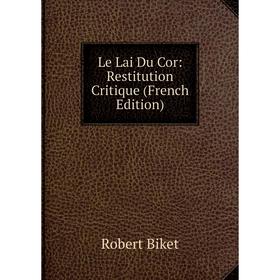 

Книга Le Lai Du Cor: Restitution Critique
