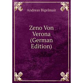 

Книга Zeno Von Verona (German Edition)