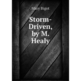 

Книга Storm-Driven, by M. Healy