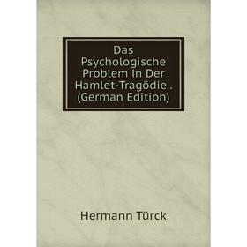 

Книга Das Psychologische Problem in Der Hamlet-Tragödie. (German Edition)