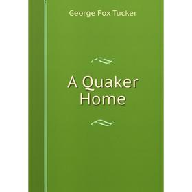 

Книга A Quaker Home