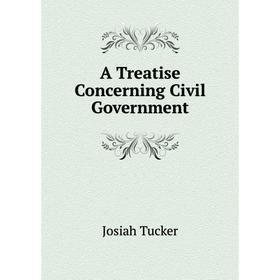 

Книга A Treatise Concerning Civil Government