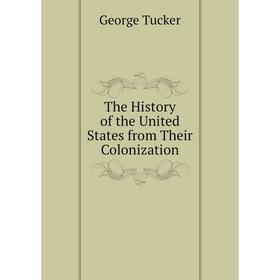 

Книга The History of the United States from Their Colonization
