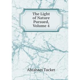 

Книга The Light of Nature Pursued, Volume 4