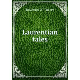 

Книга Laurentian tales