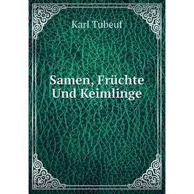 

Книга Samen, Früchte Und Keimlinge