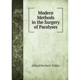 

Книга Modern Methods in the Surgery of Paralyses