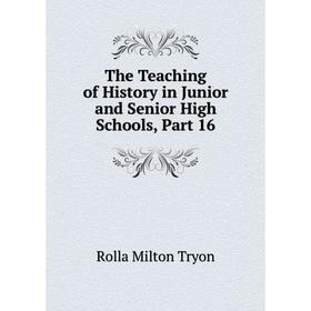 

Книга The Teaching of History in Junior and Senior High Schools, Part 16