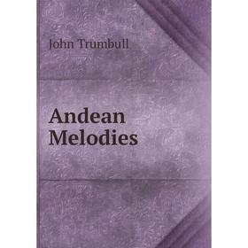 

Книга Andean Melodies