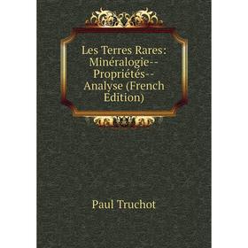 

Книга Les Terres Rares: Minéralogie — Propriétés — Analyse