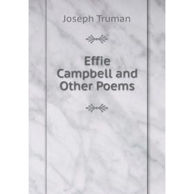

Книга Effie Campbell and Other Poems