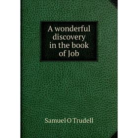 

Книга A wonderful discovery in the book of Job