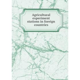 

Книга Agricultural experiment stations in foreign countries