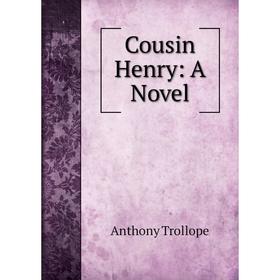 

Книга Cousin Henry: A Novel