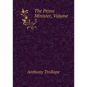 

Книга The Prime Minister, Volume 3