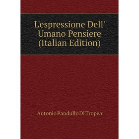 

Книга L'espressione Dell' Umano Pensiere