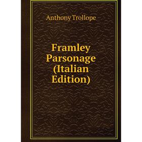 

Книга Framley Parsonage (Italian Edition)