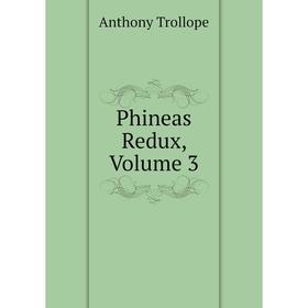 

Книга Phineas Redux, Volume 3