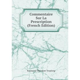 

Книга Commentaire Sur La Prescription (French Edition)