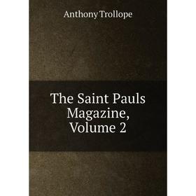 

Книга The Saint Pauls Magazine, Volume 2