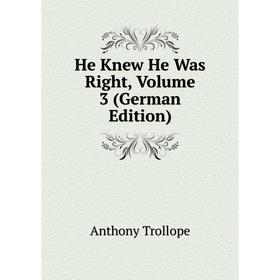 

Книга He Knew He Was Right, Volume 3 (German Edition)