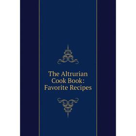 

Книга The Altrurian Cook Book: Favorite Recipes