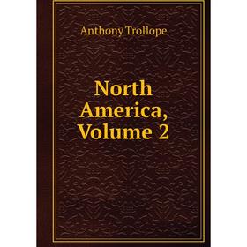

Книга North America, Volume 2