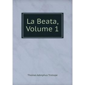 

Книга La Beata, Volume 1