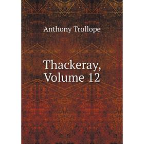 

Книга Thackeray, Volume 12
