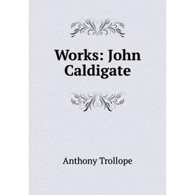 

Книга Works: John Caldigate