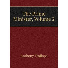 

Книга The Prime Minister, Volume 2