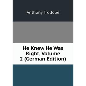 

Книга He Knew He Was Right, Volume 2 (German Edition)