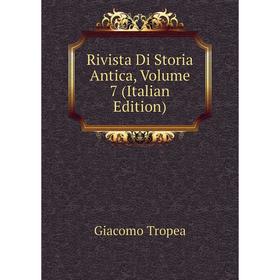 

Книга Rivista Di Storia Antica, Volume 7 (Italian Edition)
