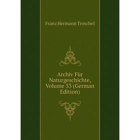 

Книга Archiv Für Naturgeschichte, Volume 33 (German Edition)