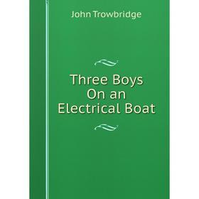 

Книга Three Boys On an Electrical Boat