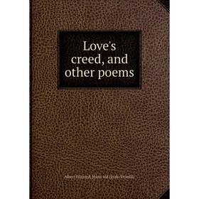 

Книга Love's creed, and other poems