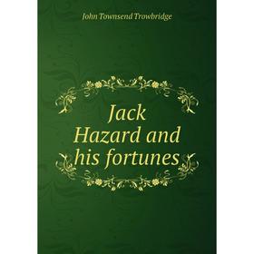 

Книга Jack Hazard and his fortunes