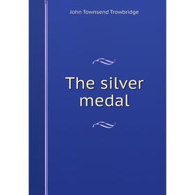 

Книга The silver medal