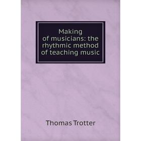

Книга Making of musicians: the rhythmic method of teaching music