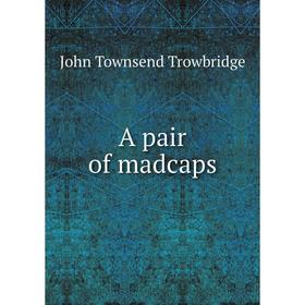 

Книга A pair of madcaps