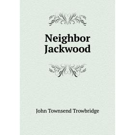 

Книга Neighbor Jackwood