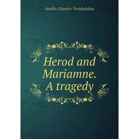 

Книга Herod and Mariamne. A tragedy