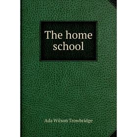

Книга The home school