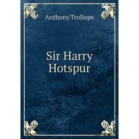 

Книга Sir Harry Hotspur