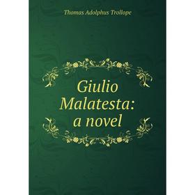 

Книга Giulio Malatesta: a novel